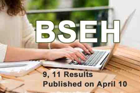 BSEH 9, 11 results for the classes to be published on April 10